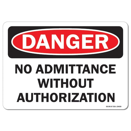 Signmission Safety Sign, OSHA Danger, 7" Height, 10" Width, No Admittance Without Authorization, Landscape OS-DS-D-710-L-19439